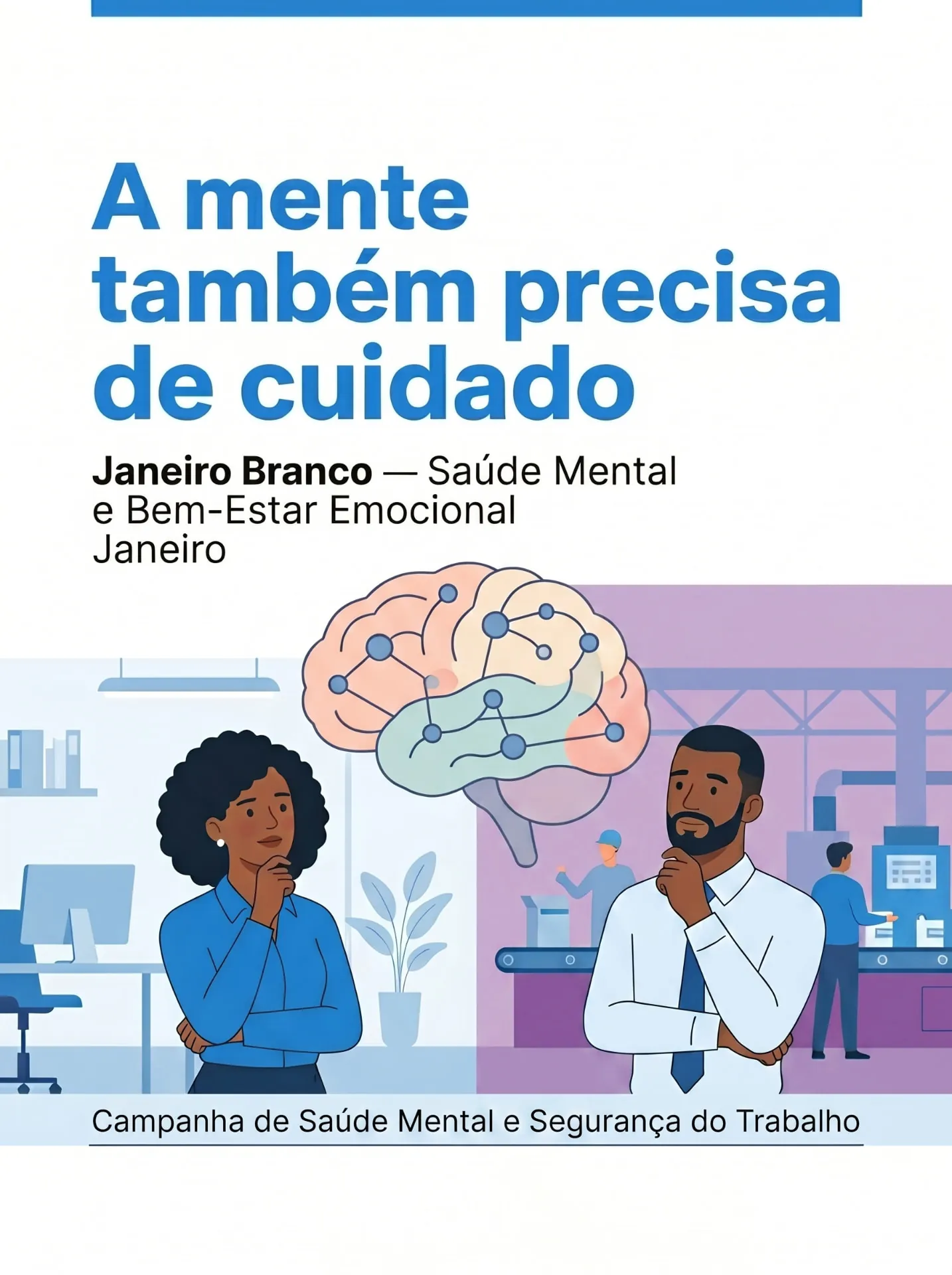 Cartaz Janeiro Branco — A mente também precisa de cuidado